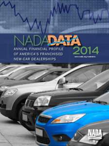 ANNUAL FINANCIAL PROFILE OF AMERICA’S FRANCHISED NEW- CAR DE ALERSHIPS 2014 www.nada.org/nadadata