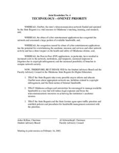 Joint Resolution No. 4  TECHNOLOGY—ONENET PRIORITY WHEREAS, OneNet, the state’s telecommunication network funded and operated by the State Regents is a vital resource to Oklahoma’s teaching, learning, and research;