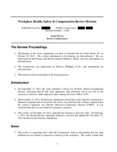 Workplace Health, Safety & Compensation Review Division WHSCRD Case No: [removed]WHSCC Claim No(s): 576717, [removed]Decision Number: 13260 Lloyd Piercey Review Commissioner