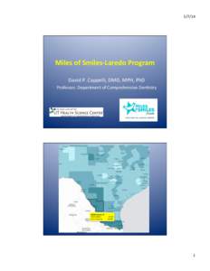 5/7/14&  Miles&of&Smiles+Laredo&Program& David&P.&Cappelli,&DMD,&MPH,&PhD& Professor,&Department&of&Comprehensive&Den=stry&