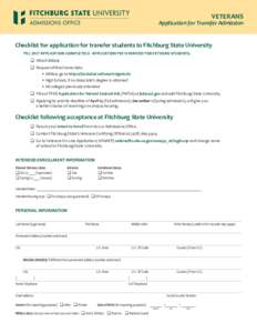 VETERANS  Application for Transfer Admission Checklist for application for transfer students to Fitchburg State University FILL OUT APPLICATION COMPLETELY. APPLICATION FEE IS WAIVED FOR VETERAN STUDENTS.
