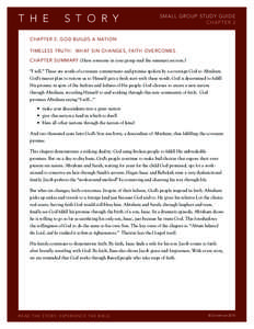 SMALL GROUP STUDY GUIDE CHAPTER 2 CHAPTER 2, GOD BUILDS A NATION TIMELESS TRUTH: WHAT SIN CHANGES, FAITH OVERCOMES. CHAPTER SUMMARY (Have someone in your group read the summary section.) “I will.” These are words of 