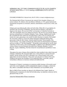 NEBRASKA HALL OF FAME COMMISSION SELECTS DR. ALVIN JOHNSON AS NEW INDUCTEE at[removed]meeting at NEBRASKA STATE CAPITOL, LINCOLN FOR MORE INFORMATION: Michael Smith, [removed]or [removed]