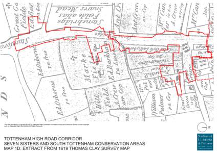TOTTENHAM HIGH ROAD CORRIDOR SEVEN SISTERS AND SOUTH TOTTENHAM CONSERVATION AREAS MAP 1D: EXTRACT FROM 1619 THOMAS CLAY SURVEY MAP N