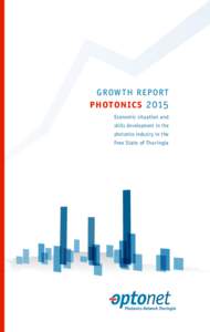 Grow th Report Photonics 2015 Economic situation and skills development in the photonics industry in the Free State of Thuringia