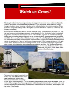 FEATURE  Watch us Grow!! The freight industry has been experiencing steady growth in recent years and so has Talon Logistics! This comes as welcome news to us here at Talon and also to those within the freight transport 