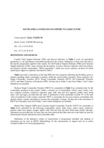 SOUTH AFRICA: ESTIMATES OF SUPPORT TO AGRICULTURE  Contact person: Vaclav VOJTECH Email: [removed] Tel : ([removed] Fax : ([removed]