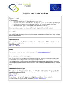 Checklist for INDIVIDUAL TOURISM Passport + copy A valid passport:  should have been issued within the previous 10 years;  should be valid at least 3 months after the intended date of departure from the Schengen te