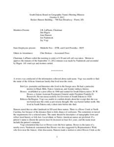 South Dakota Board on Geographic Names Meeting Minutes October 9, 2012 Becker-Hansen Building – 700 East Broadway - Pierre, SD Members Present: