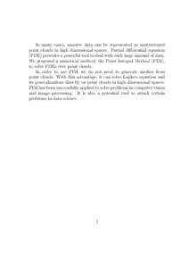 In many cases, massive data can be represented as unstructured point clouds in high dimensional spaces. Partial differential equation (PDE) provides a powerful tool to deal with such huge amount of data. We proposed a nu