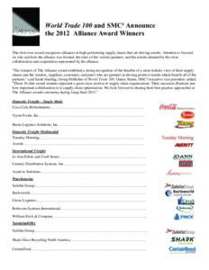 World Trade 100 and SMC³ Announce the 2012 Alliance Award Winners This first-ever award recognizes alliances in high-performing supply chains that are driving results. Attention is focused on why and how the alliance wa