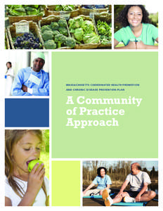 Massachusetts Coordinated Health Promotion and Chronic Disease Prevention Plan A Community of Practice Approach