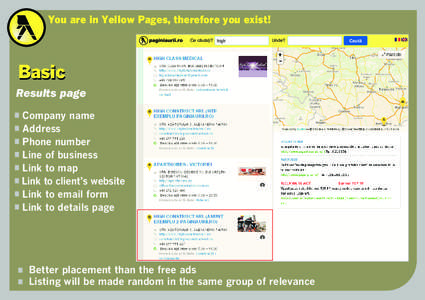 You are in Yellow Pages, therefore you exist! Eºti în PAGINI AURII, deci exiºti. Ce cãutaþi? high Unde?