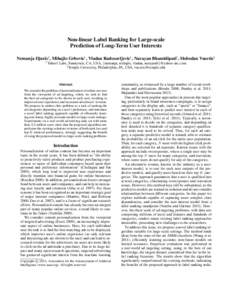 Non-linear Label Ranking for Large-scale Prediction of Long-Term User Interests Nemanja Djuric† , Mihajlo Grbovic† , Vladan Radosavljevic† , Narayan Bhamidipati† , Slobodan Vucetic‡ †  Yahoo! Labs, Sunnyvale,