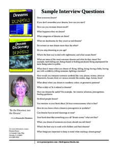 Sample Interview Questions Does everyone dream? If you don’t remember your dreams, how can you start? How can you increase dream recall? What happens when we dream? What categories of dreams are there?