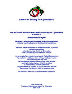 American Society for Cybernetics  The McCulloch Award of the American Society for Cybernetics is awarded to  Alexander Riegler