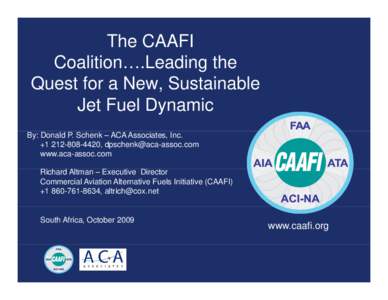 Aviation / Aviation fuels / Business / Economy / Commercial Aviation Alternative Fuels Initiative / Federal Aviation Administration / Publicprivate partnership / Jet fuel / Airline / Boeing / Continental Airlines / Thai Airways