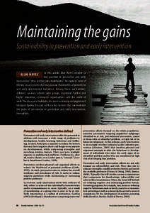 Maintaining the gains Sustainability in prevention and early intervention In this article, Alan Hayes considers a key question in prevention and early intervention:“How are the gains maintained?” He explores some of