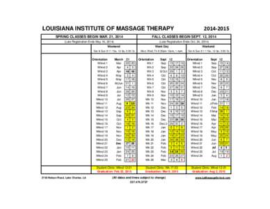 LOUISIANA INSTITUTE OF MASSAGE THERAPY SPRING CLASSES BEGIN MAR. 21, 2014 FALL CLASSES BEGIN SEPT. 12, [removed]Late Registration Ends May 16, 2014)