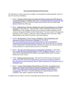 Recommended Background Information The following six articles and reports are highly recommended for understanding the context of the 2013 elections in Honduras. 1. Report: National Lawyers Guild, Association of American