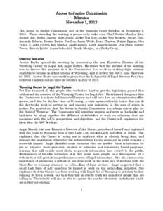 Access to Justice Commission Minutes November 1, 2012 The Access to Justice Commission met at the Supreme Court Building on November 1, 2012. Those attending the meeting in person or by video were Chief Justice Marilyn K