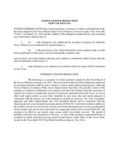 NOTICE OF BOND RESOLUTION TOWN OF BATAVIA NOTICE IS HEREBY GIVEN that a bond resolution, a summary of which is published herewith, has been adopted by the Town Board of the Town of Batavia, Genesee County, New York (the 