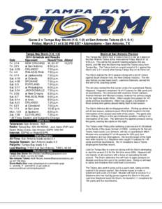 Game 2 ● Tampa Bay Storm (1-0, 1-0) at San Antonio Talons (0-1, 0-1) Friday, March 21 at 8:30 PM EST • Alamodome – San Antonio, TX . .  .
