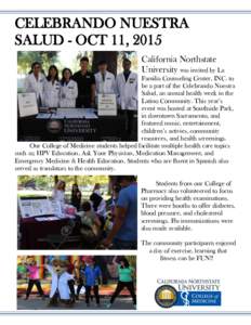 CELEBRANDO NUESTRA SALUD - OCT 11, 2015 California Northstate University was invited by La Familia Counseling Center, INC. to be a part of the Celebrando Nuestra