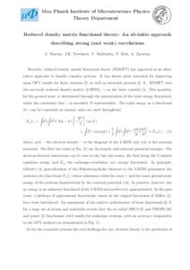 Max Planck Institute of Microstructure Physics Theory Department Reduced density matrix functional theory: An ab-initio approach describing strong (and weak) correlations S. Sharma, J.K. Dewhurst, T. Baldsiefen, F. Eich,