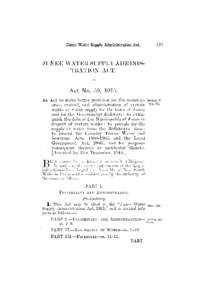 JUNEE WATER SUPPLY ADMINIS­ TRATION ACT. Act No. 59, 1915. A n A c t t o m a k e b e t t e r provision for t h e m a i n t e n ­ a n c e , c o n t r o l , a n d a d m i n i s t r a t i o n of c e r t a i n w o r k s of