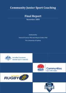 Community Junior Sport Coaching Final Report November 2009 Authored By: Donna O’Connor PhD and Wayne Cotton PhD
