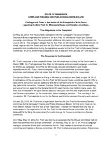 STATE OF MINNESOTA CAMPAIGN FINANCE AND PUBLIC DISCLOSURE BOARD Findings and Order in the Matter of the Complaint of Kris Pauna regarding the Eric Pratt for Minnesota House and Senate committees. The Allegations in the C