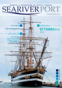 1  ANNO 2 - NUMERO 4 LUGLIO 2011 Magazine gratuito di informazione dell’A.S.Po. Azienda Speciale del Porto di Chioggia Registrazione presso il Tribunale di Venezia in corso