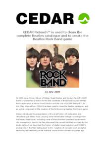     CEDAR Retouch™ is used to clean the complete Beatles catalogue and to create the Beatles Rock Band game