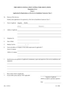 FIRE SERVICE (INSTALLATION CONTRACTORS) REGULATIONS (Regulation 3(1A)) Form 2 Application for Registration as a Fire Service Installation Contractor Class 3  To : Director of Fire Services