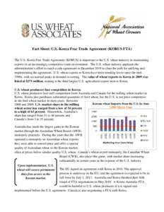 Fact Sheet: U.S.-Korea Free Trade Agreement (KORUS FTA) The U.S.-Korea Free Trade Agreement (KORUS) is important to the U.S. wheat industry in maintaining exports in an increasingly competitive trade environment. The U.S