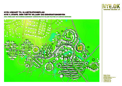 NYE: UDKAST TIL ILLUSTRATIONSPLAN NYE 1. ETAPE. DEN TÆTTE VILLABY OG GENERATIONSBYEN OBS: FORSLAGET ER HVERKEN GODKENDT ADMINISTRATIVT ELLER POLITISK AF AARHUS KOMMUNE Tækker Group Toldkammeret