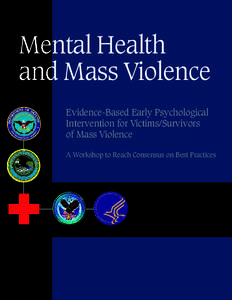 Mental Health and Mass Violence Evidence-Based Early Psychological Intervention for Victims/Survivors of Mass Violence A Workshop to Reach Consensus on Best Practices