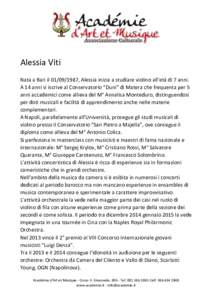 Alessia Viti Nata a Bari il, Alessia inizia a studiare violino all’età di 7 anni. A 14 anni si iscrive al Conservatorio “Duni” di Matera che frequenta per 5 anni accademici come allieva del M° Annalisa