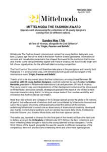 PRESS RELEASE April 28, 2015 MITTELMODA THE FASHION AWARD Special event showcasing the collections of 26 young designers coming from 20 different nations.