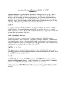 Attendance Allowance information related to the RCMP October 2011 Attendance Allowance is a Special Award, provided for under the Pension Act and is paid in addition to disability benefits. Attendance Allowance is a mont