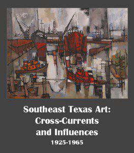 Southeast Texas Art: Cross-Currents and Influences