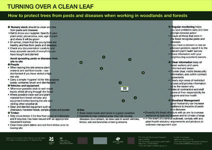 TURNING OVER A CLEAN LEAF How to protect trees from pests and diseases when working in woodlands and forests y Regular monitoring helps you spot problems early and take	 	 prompt remedial action