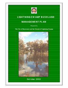 LIGHTNING SWAMP BUSHLAND MANAGEMENT PLAN Prepared by The City of Bayswater and the Friends of Lightning Swamp  October 2002