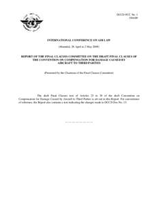 DCCD-FCC No[removed]INTERNATIONAL CONFERENCE ON AIR LAW (Montréal, 20 April to 2 May[removed]REPORT OF THE FINAL CLAUSES COMMITTEE ON THE DRAFT FINAL CLAUSES OF