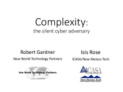 Complexity: the silent cyber adversary Robert Gardner  Isis Rose