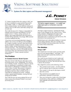 J.C. PENNEY CREDIT DIVISION J.C. Penney introduced their first catalog in 1963, just in time to contribute to a major period of growth for the company. Today, J.C. Penney has a nearly $4 billion catalog business. Seventy