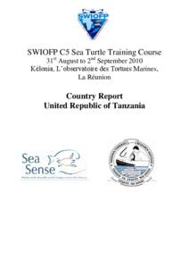 SWIOFP C5 Sea Turtle Training Course 31st August to 2nd September 2010 Kélonia, L’observatoire des Tortues Marines, La Réunion  Country Report