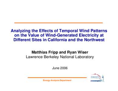 Analyzing the Effects of Temporal Wind Patterns on the Value of Wind-Generated Electricity at Different Sites in California and the Northwest