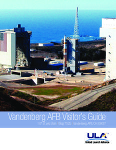 Vandenberg AFB Visitor’s Guide 10th St and Utah | Bldg 7525 | Vandenberg AFB, CA 93437 Local Area Map Santa Maria Airport